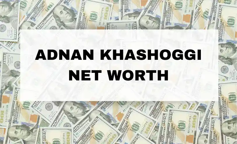 Adnan Khashoggi Net Worth
