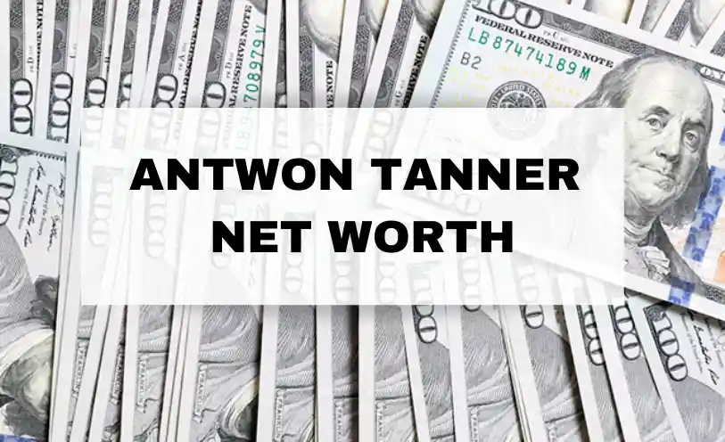 Antwon Tanner Net Worth