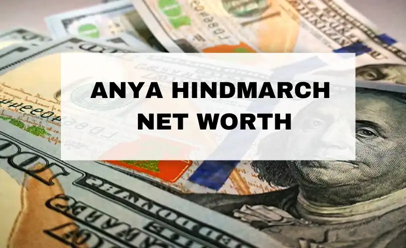 Anya Hindmarch Net Worth