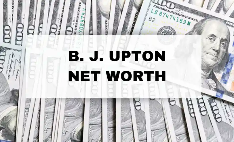 B. J. Upton Net Worth