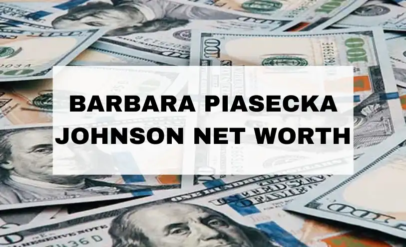 Barbara Piasecka Johnson Net Worth