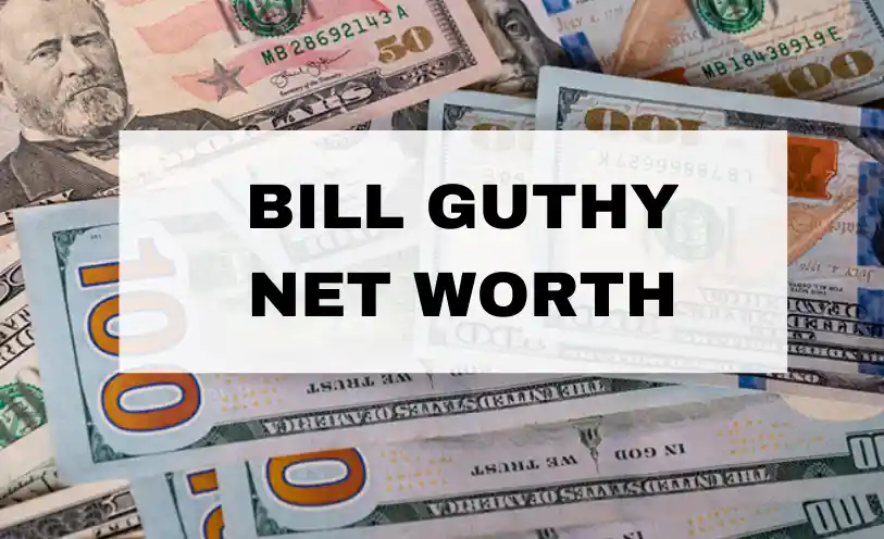 Bill Guthy Net Worth