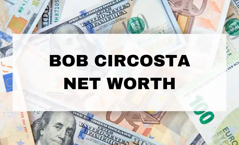 Bob Circosta Net Worth