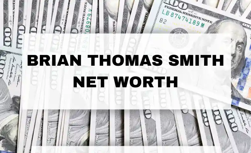 Brian Thomas Smith Net Worth