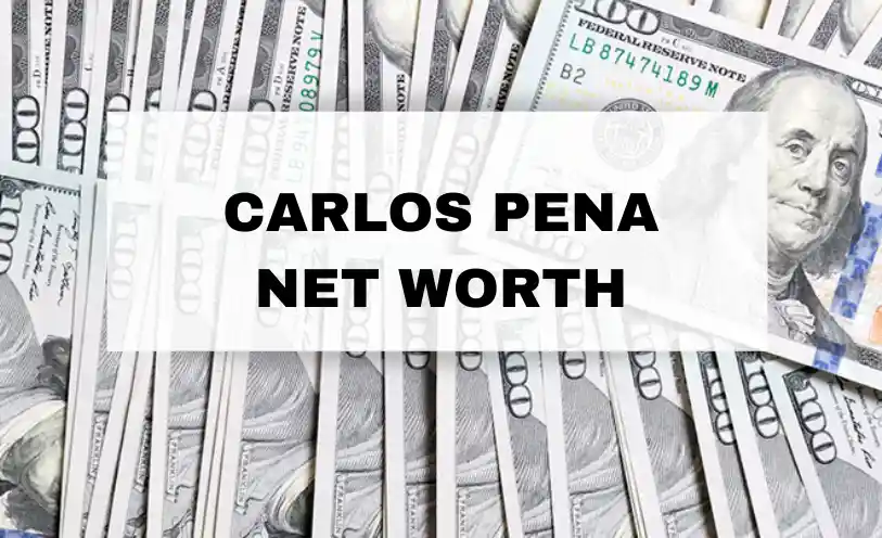 Carlos Pena Net Worth