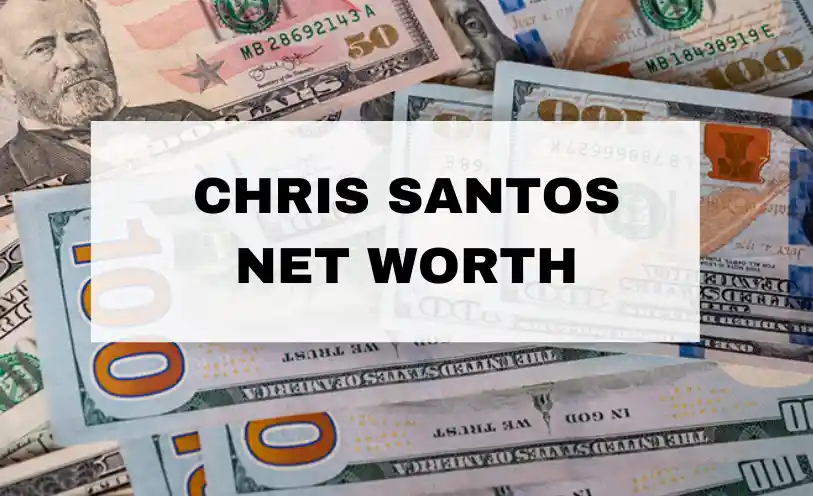Chris Santos Net Worth