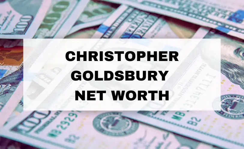 Christopher Goldsbury Net Worth