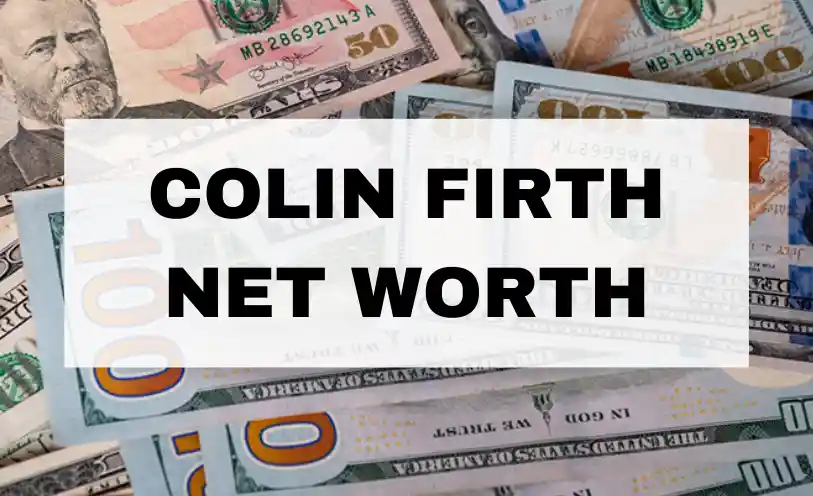 Colin Firth Net Worth