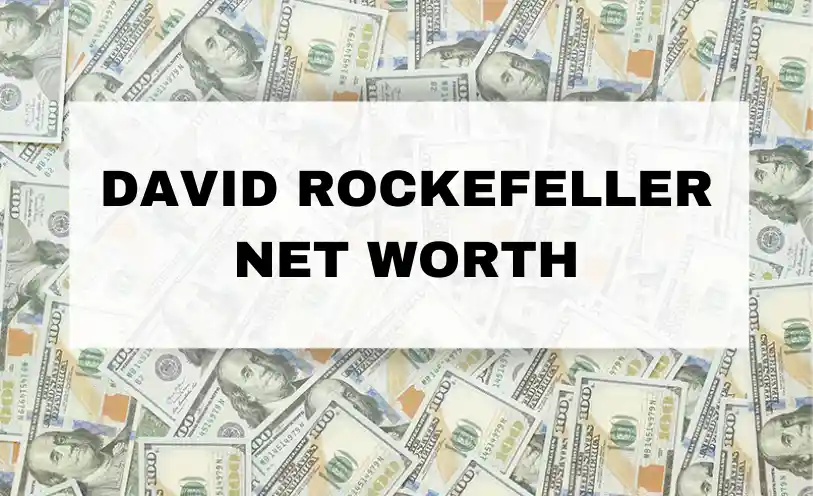 David Rockefeller Net Worth