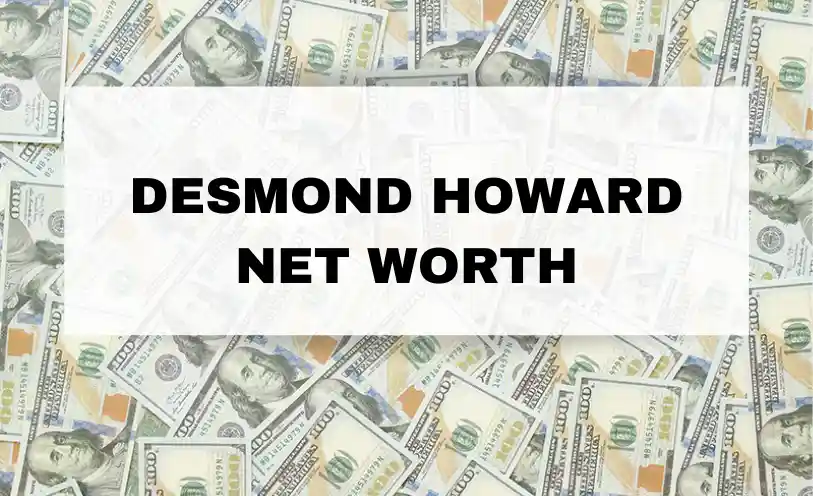 Desmond Howard Net Worth