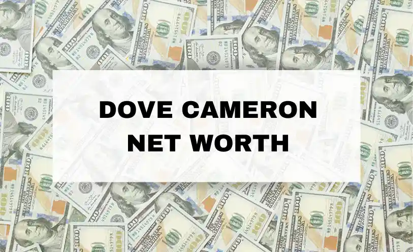 Dove Cameron Net Worth