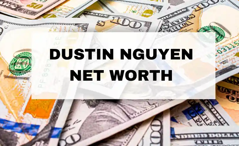 Dustin Nguyen Net Worth