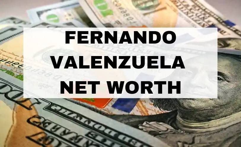 Fernando Valenzuela Net Worth
