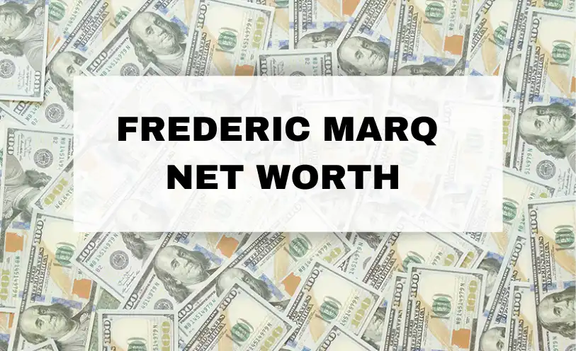 Frederic Marq Net Worth