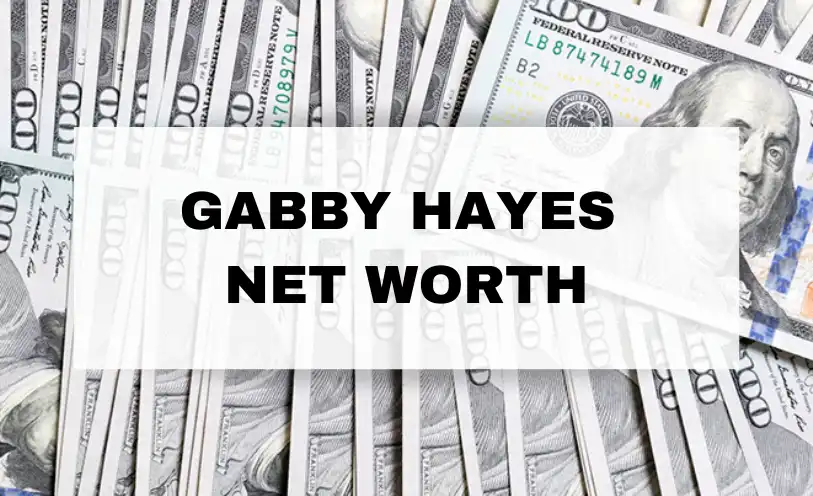 Gabby Hayes Net Worth