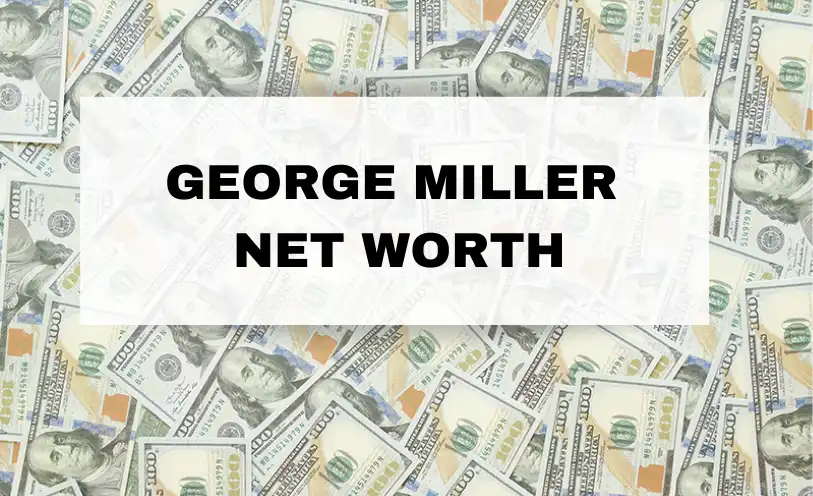 George Miller Net Worth