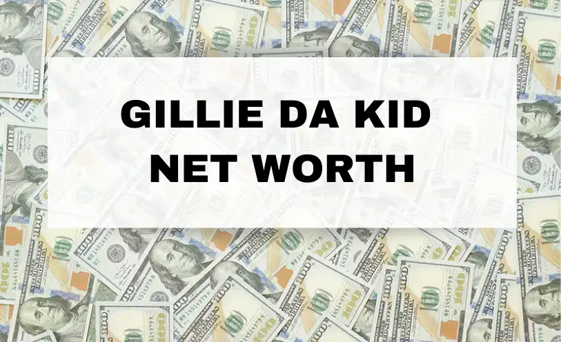 Gillie Da Kid Net Worth
