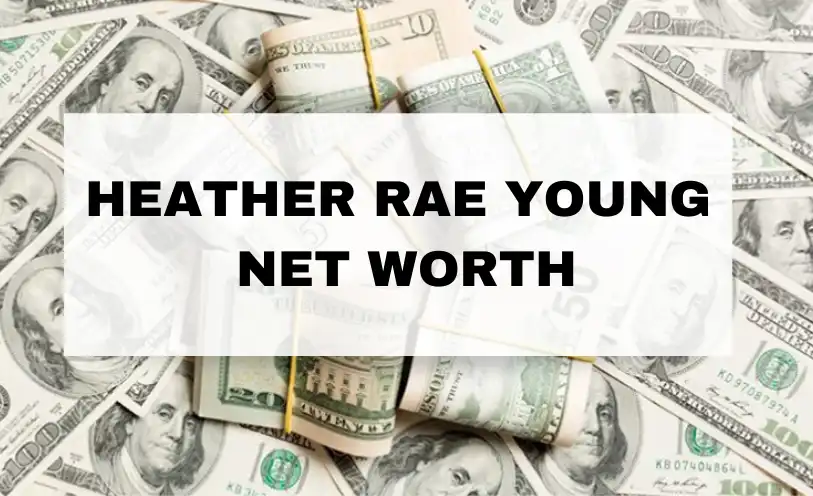 Heather Rae Young Net Worth