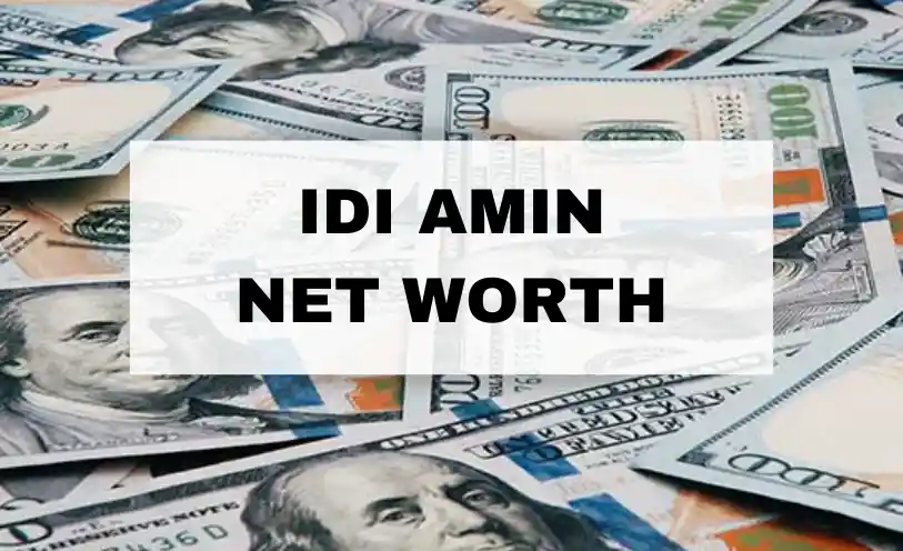 Idi Amin Net Worth