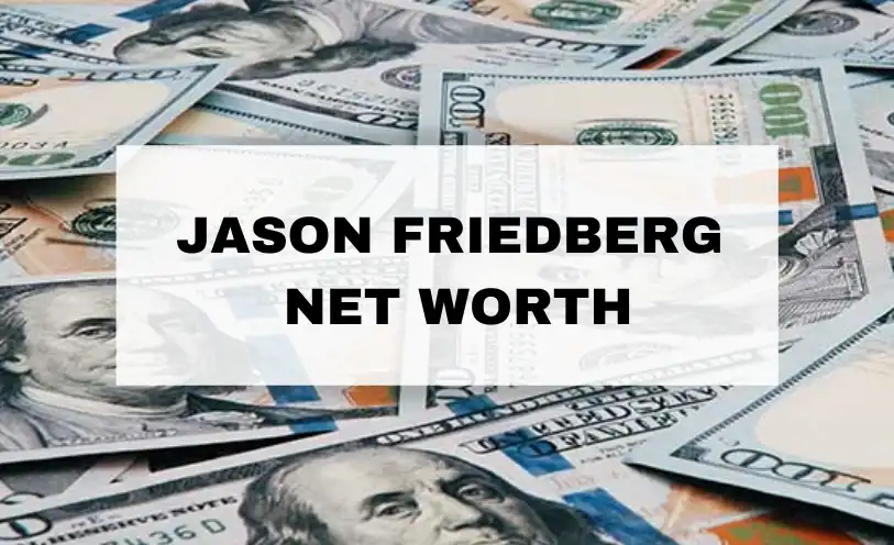 Jason Friedberg Net Worth