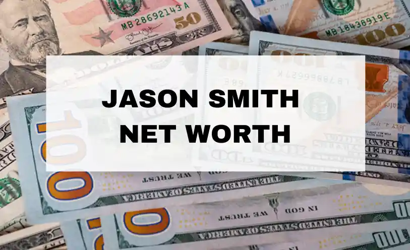Jason Smith Net Worth