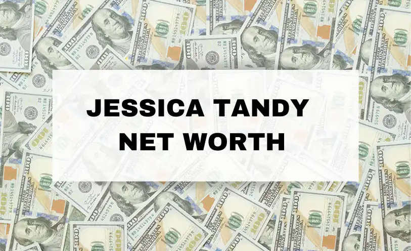 Jessica Tandy Net Worth