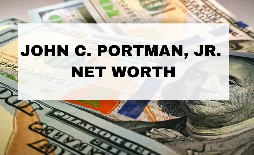 John C. Portman, Jr. Net Worth