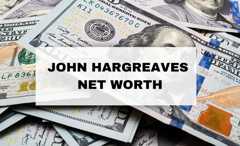 John Hargreaves Net Worth