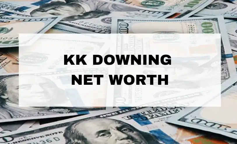 KK Downing Net Worth