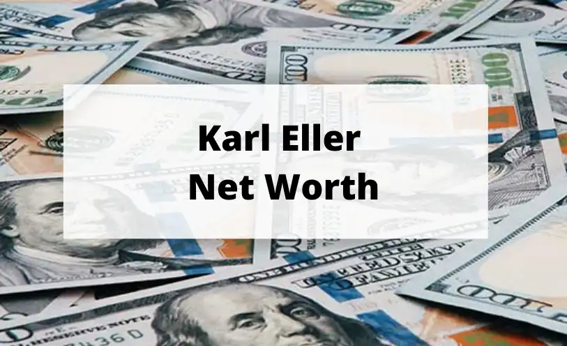 Karl Eller Net Worth