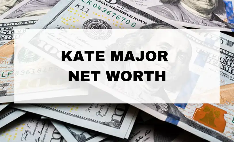 Kate Major Net Worth