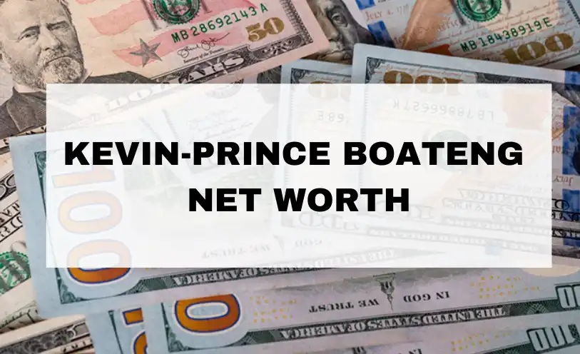 Kevin-Prince Boateng Net Worth