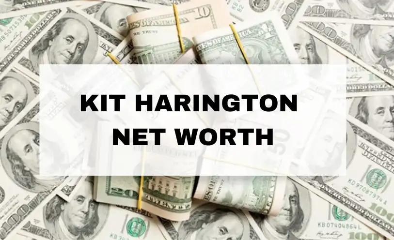 Kit Harington Net Worth