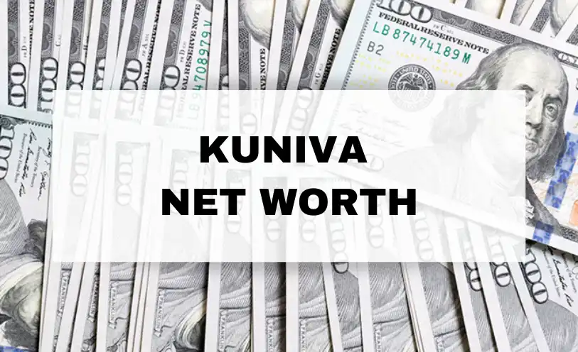 Kuniva Net Worth