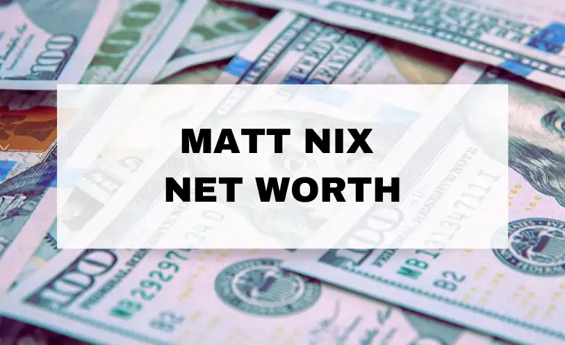 Matt Nix Net Worth