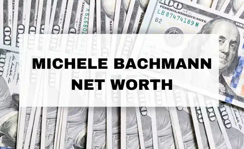 Michele Bachmann Net Worth