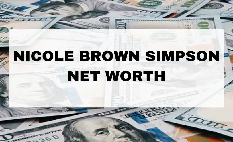 Nicole Brown Simpson Net Worth