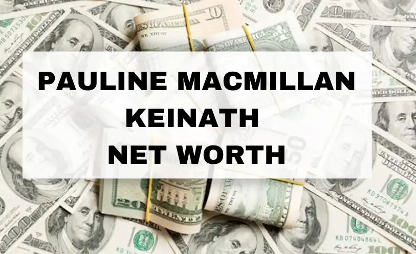 Pauline MacMillan Keinath Net Worth