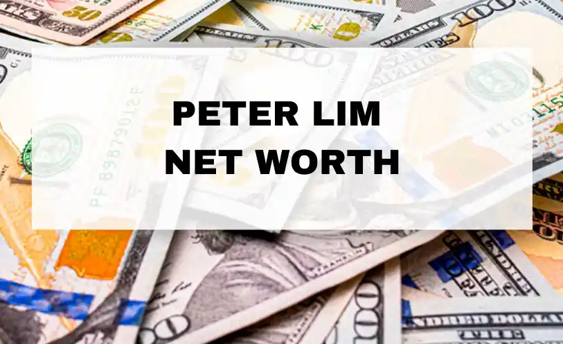 Peter Lim Net Worth