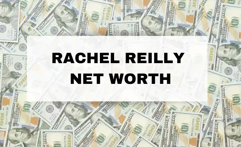 Rachel Reilly Net Worth