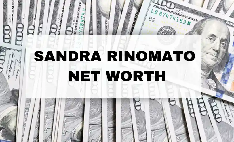 Sandra Rinomato Net Worth