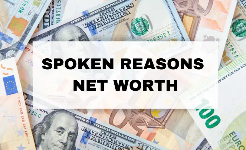 Spoken Reasons Net Worth