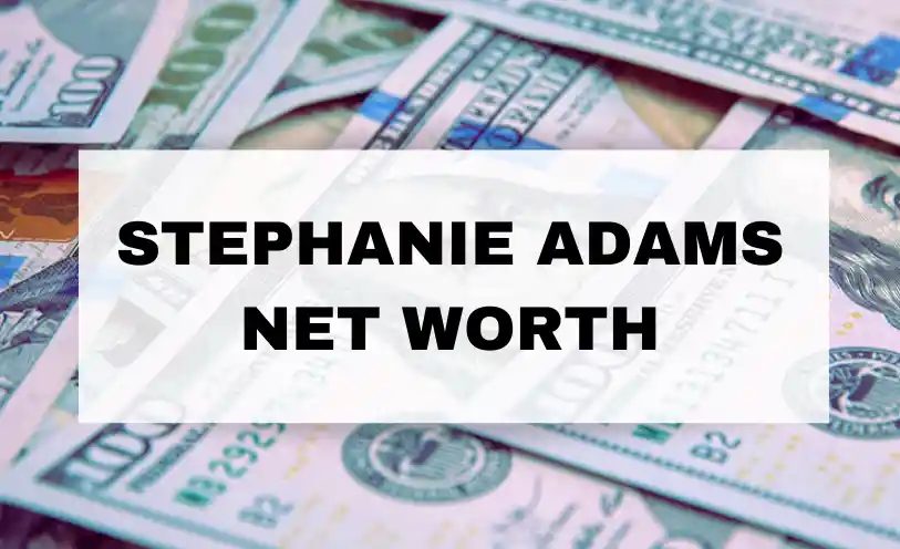 Stephanie Adams Net Worth