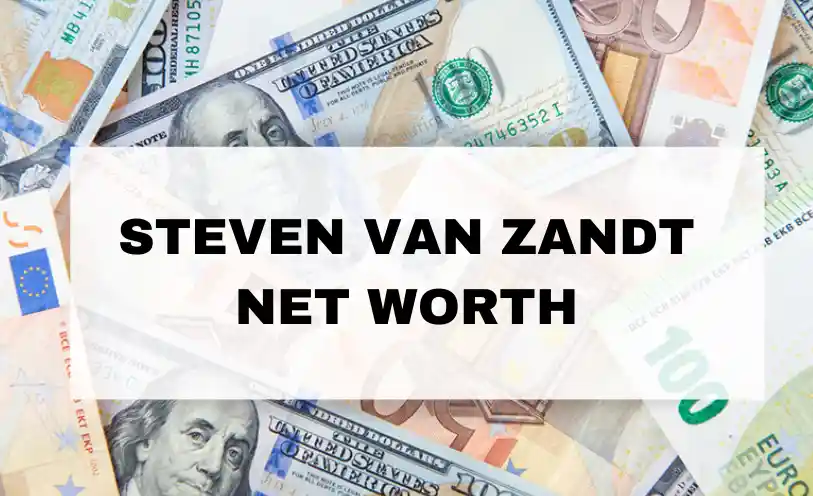 Steven Van Zandt Net Worth