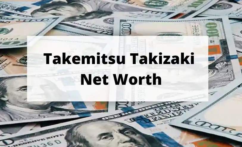 Takemitsu Takezaki Net Worth