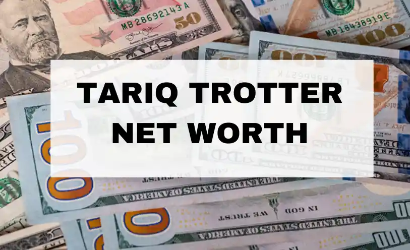 Tariq Trotter Net Worth