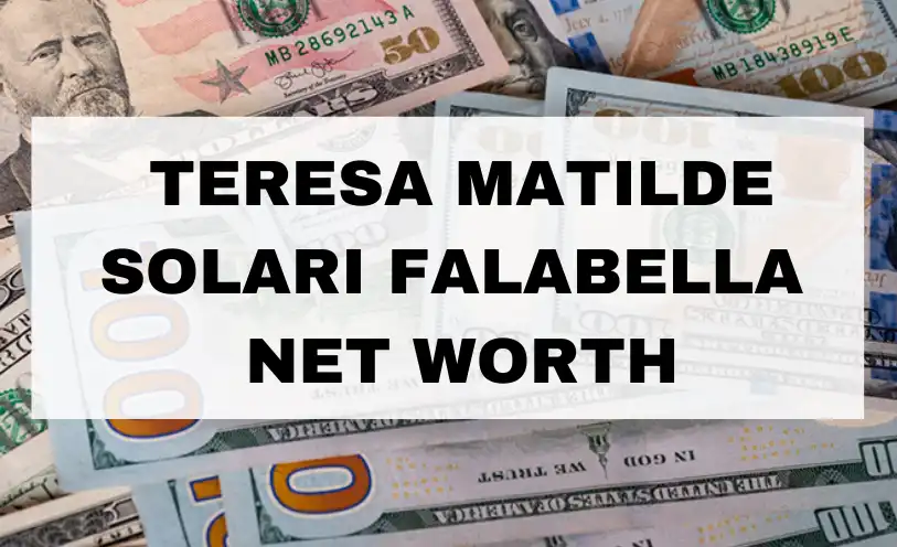 Teresa Matilde Solari Falabella Net Worth