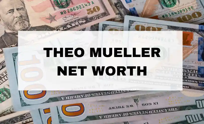 Theo Mueller Net Worth