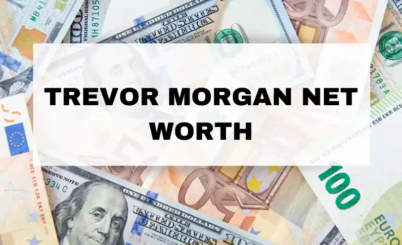 Trevor Morgan Net Worth