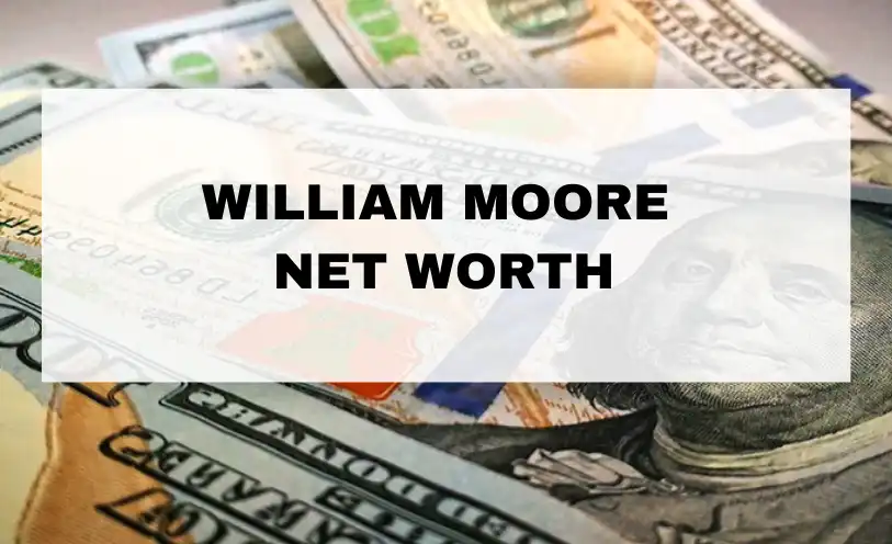 William Moore Net Worth